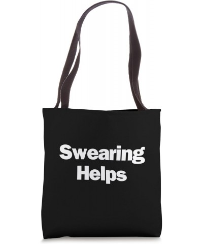 Sarcastic, Funny, Humor, for Him, Swearing Helps Tote Bag $13.43 Totes