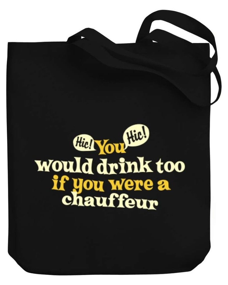 You would drink too, if you were a Chauffeur Canvas Tote Bag 10.5" x 16" x 4 $20.79 Totes