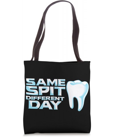 Dental Student Dentist Same Spit Different Day Tooth Tote Bag $10.34 Totes