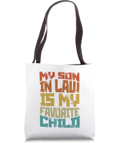 My Son In Law Is My Favorite Child Funny Family Humor Retro Tote Bag $9.23 Totes