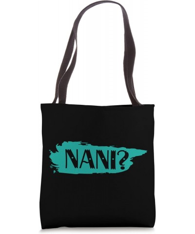 Japanese Nani? What. Tote Bag $11.04 Totes