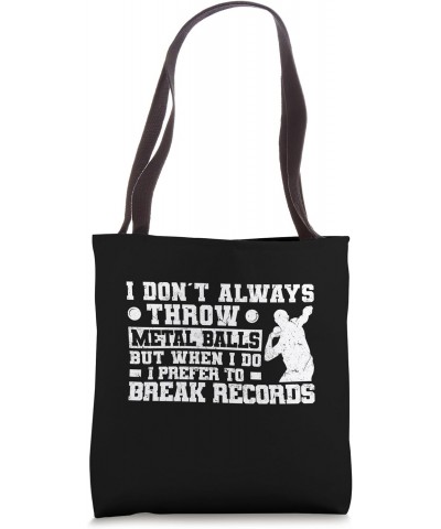 I Don´t Always Throw Metal Balls - Track And Field Shot Put Tote Bag $11.72 Totes