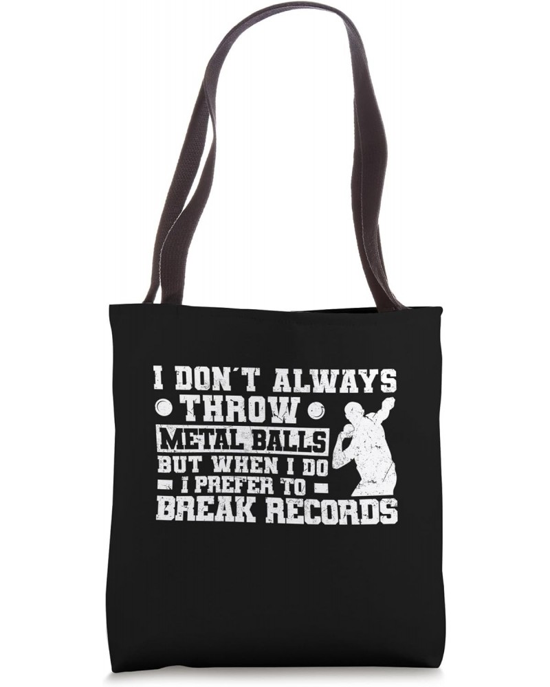 I Don´t Always Throw Metal Balls - Track And Field Shot Put Tote Bag $11.72 Totes