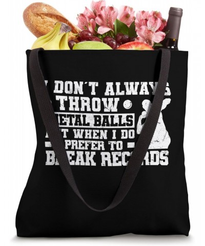 I Don´t Always Throw Metal Balls - Track And Field Shot Put Tote Bag $11.72 Totes