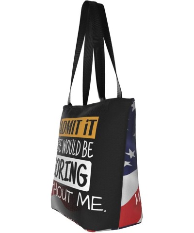 Admit It Life Would Be Boring Without Me Fashion Shoulder Bag Large Capacity For Man Or Woman $19.12 Totes