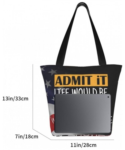 Admit It Life Would Be Boring Without Me Fashion Shoulder Bag Large Capacity For Man Or Woman $19.12 Totes