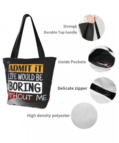 Admit It Life Would Be Boring Without Me Fashion Shoulder Bag Large Capacity For Man Or Woman $19.12 Totes