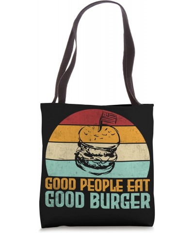 Good People eat good burger Food Quote Tote Bag $16.20 Totes