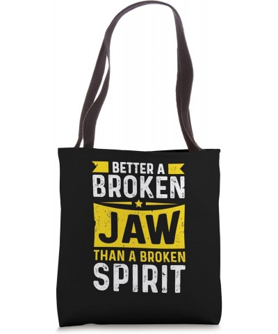 Better a broken jaw than a broken spirit - Broken Jaw Tote Bag $12.90 Totes