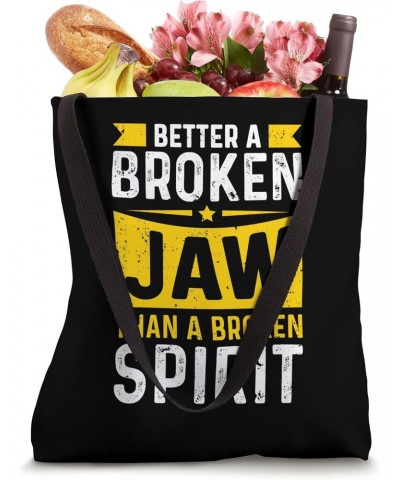 Better a broken jaw than a broken spirit - Broken Jaw Tote Bag $12.90 Totes