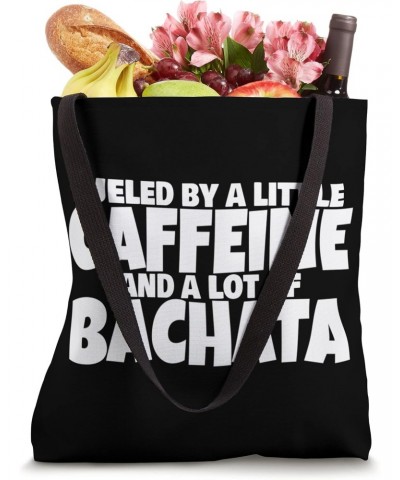 Bachata Accessories Fueled By A Little Caffeine And Bachata Tote Bag $10.80 Totes