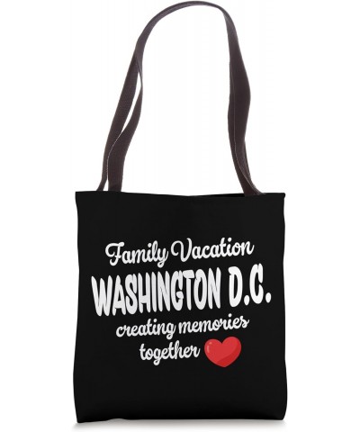 Washington D.C. Family Vacation Tote Bag $12.58 Totes