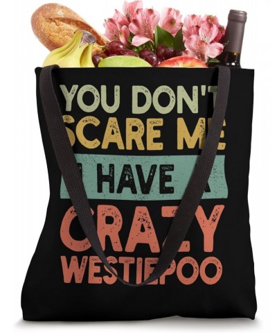 You Don't Scare Me Westiepoo Owner Pet Dog Mom Dad Retro Tote Bag $13.16 Totes