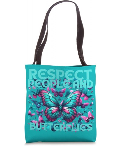 Respect People and Butterflies, for Women and Girls Tote Bag $14.03 Totes