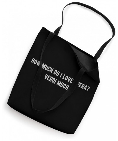 Opera Lover Pun How Much Do I Love Opera? Verdi Much Punny Tote Bag $13.16 Totes