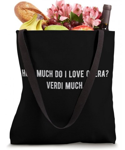 Opera Lover Pun How Much Do I Love Opera? Verdi Much Punny Tote Bag $13.16 Totes