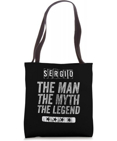 Sergio The Man The Myth The Legend First Name Sergio Tote Bag $17.99 Totes