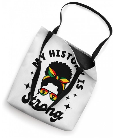 My History Is Strong Black History Month Black Woman Tote Bag $10.56 Totes