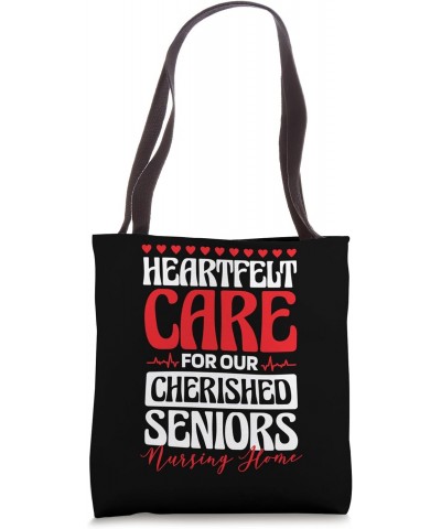 Nursing Home Nurse Heartfelt Care, Senior Care Nursing Tote Bag $11.73 Totes