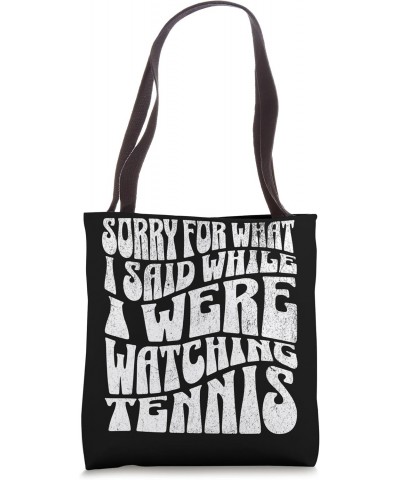 I'm sorry for what I Said while playing tennis Tote Bag $12.24 Totes