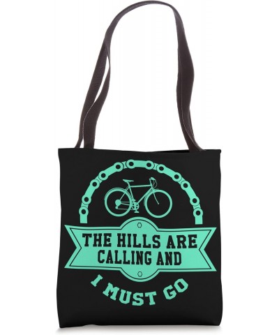 The Hills Are Calling And I Must Go - Bicycle Biking Cyclist Tote Bag $10.56 Totes