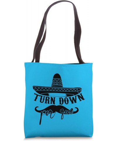 Turn Down Por Que Funny Cinco Mayo Mexican Fiesta Men Women Tote Bag $13.67 Totes