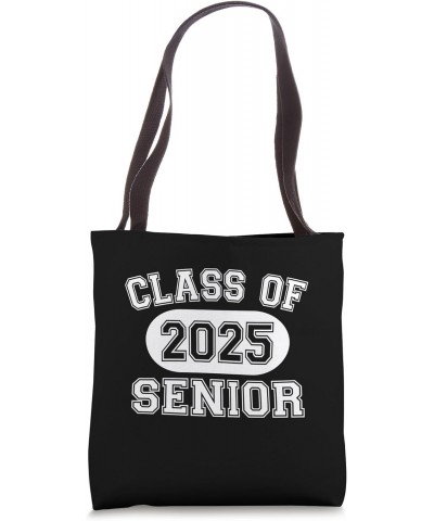 Senior 2025 Class of 2025 Seniors Graduation 2025 Senior 25 Tote Bag $13.33 Totes