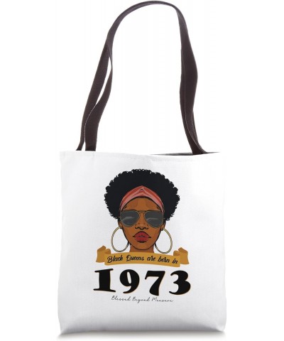 Black Queens Born in 1973 turn 51 and Look Fabulous Tote Bag $16.01 Totes