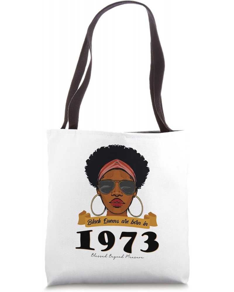 Black Queens Born in 1973 turn 51 and Look Fabulous Tote Bag $16.01 Totes