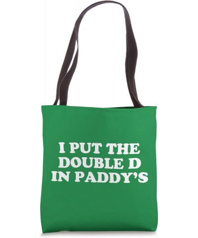 I Put The Double D In Paddy's - Funny Irish Patricks Day Pun Tote Bag $12.71 Totes