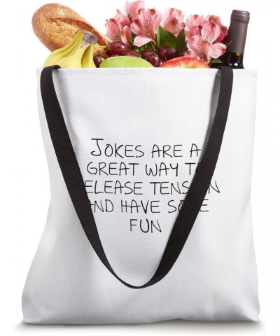 Jokes are a great way to release tension and have some fun Tote Bag $17.10 Totes