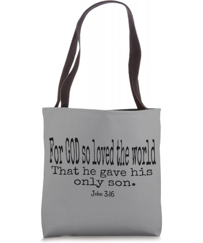 For God So Loved The World That He Gave His Only Son Tote Bag $13.51 Totes