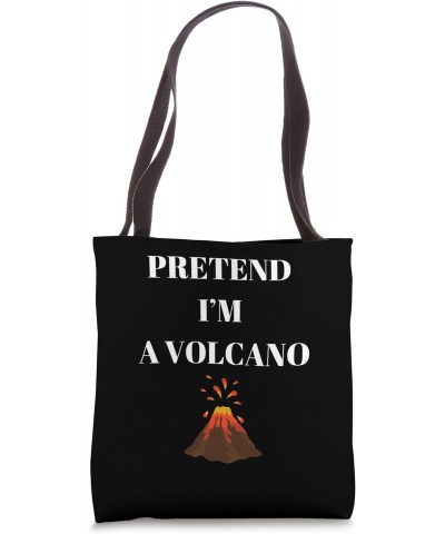 Pretend I'm a volcano Tote Bag $9.87 Totes