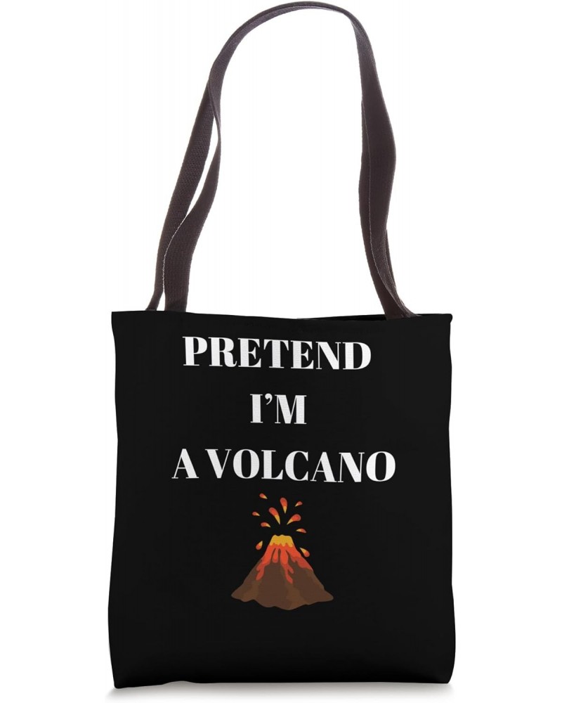 Pretend I'm a volcano Tote Bag $9.87 Totes