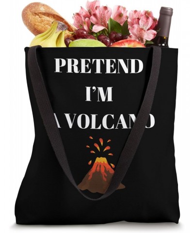 Pretend I'm a volcano Tote Bag $9.87 Totes