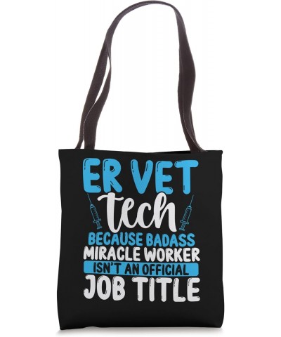 ER Veterinary Technician Appreciation Funny ER Vet Tech Tote Bag $16.80 Totes