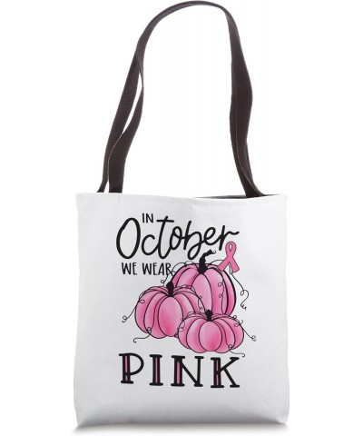 In October we wear Pink, Breast Cancer awareness, pumpkina Tote Bag $9.74 Totes