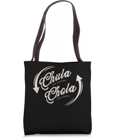 Chula Por Dentro Chola Por Fuera Mujer Mexicana Funny Tote Bag $11.52 Totes