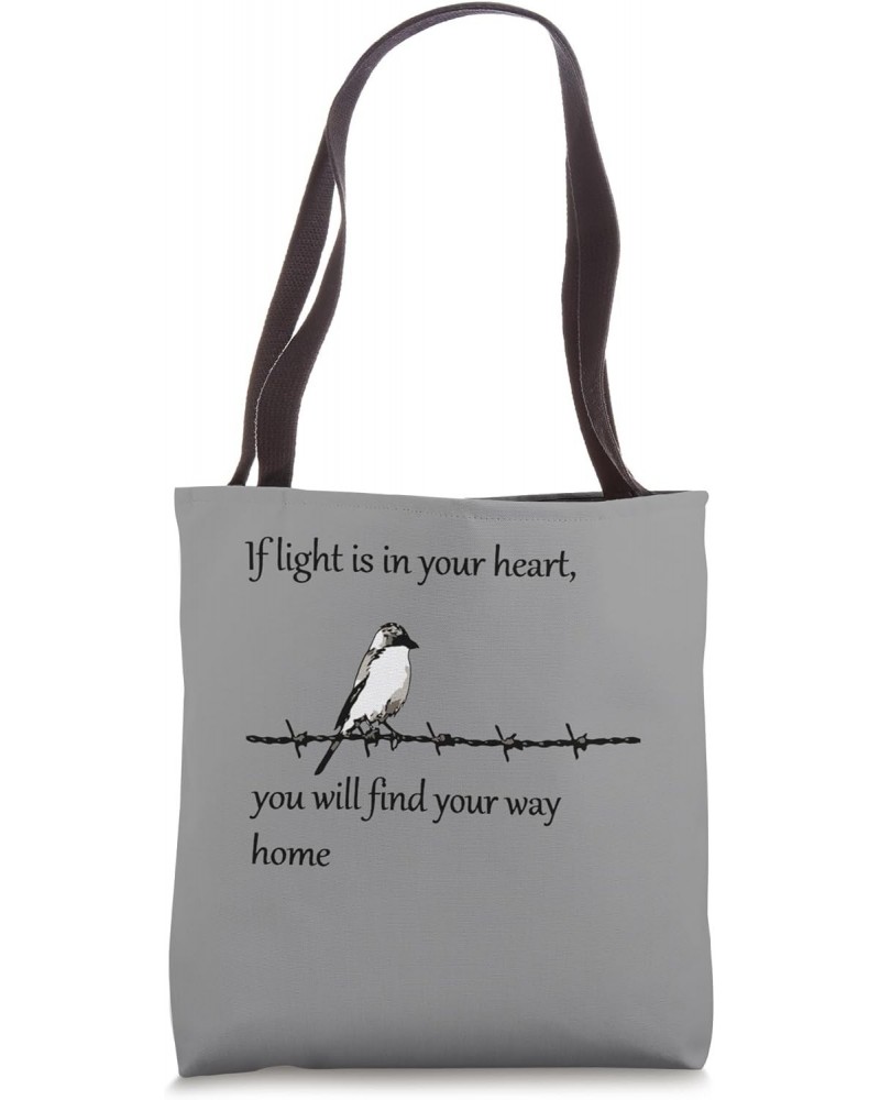 If Light Is In Your Heart You Will Find Your Way Home Quote Tote Bag $12.45 Totes