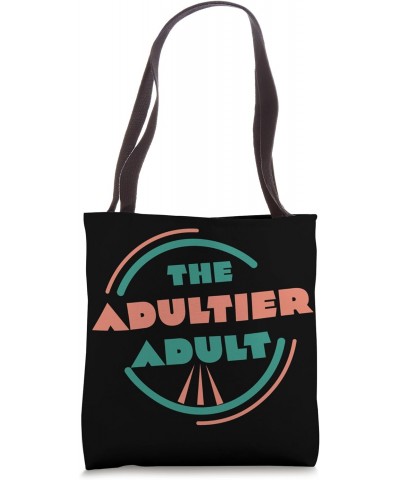 The Adultier Adult: A Badge of Honor Tote Bag $16.91 Totes