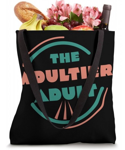 The Adultier Adult: A Badge of Honor Tote Bag $16.91 Totes