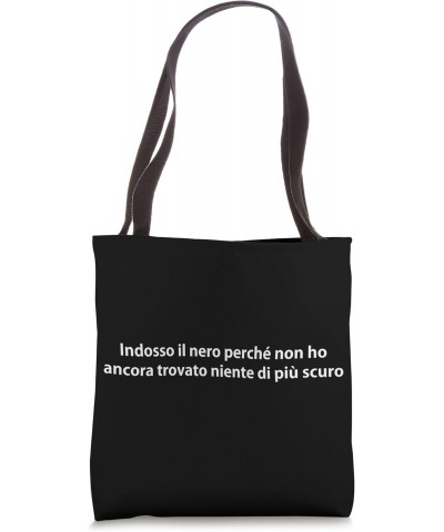 I'm wearing black because nothing darker yet ironic italian Tote Bag $13.80 Totes