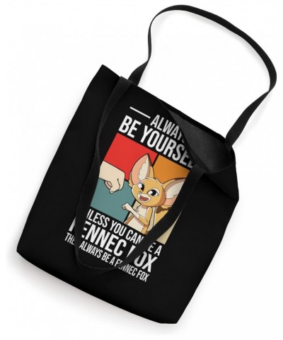 Always Be Yourself Unless You Can Be A Fennec Fox Tote Bag $15.07 Totes