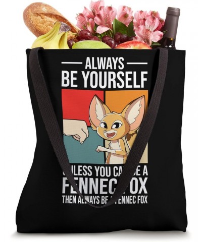 Always Be Yourself Unless You Can Be A Fennec Fox Tote Bag $15.07 Totes