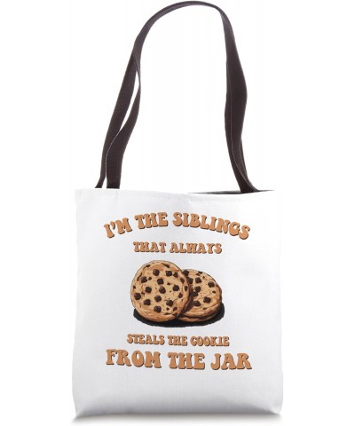 I'm the siblings that always steals the last cookie from Jar Tote Bag $11.69 Totes